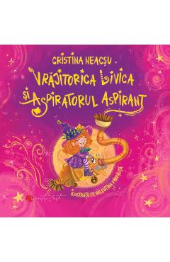 Coperta cărții 'Vrăjitorica Livica și aspiratorul aspirant - Cristina Neacșu'