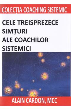 Coperta cărții 'Cele treisprezece simțuri ale coachilor sistemici - Alain Cardon'