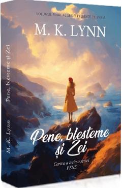 Pene, blesteme si Zei - M.K. Lynn