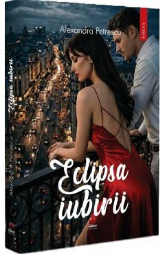 Coperta cărții 'Eclipsa iubirii - Alexandra Petrescu'