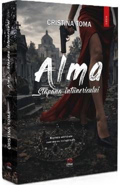 Alma. Stapana intunericului - Cristina Toma