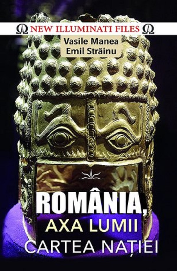 Coperta cărții 'România, axa lumii. Cartea nației - Vasile Manea, Emil Străinu'