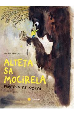 Alteta sa Mocirela. Printesa de noroi - Beatrice Alemagna