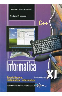 Coperta cărții 'Informatică - Clasa 11 - Manual - Mariana Milosescu'