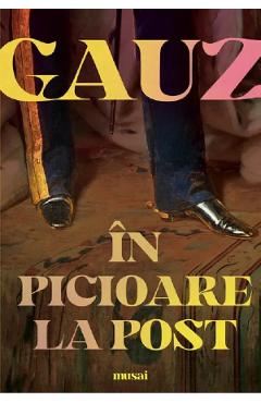 In picioare la post - Gauz