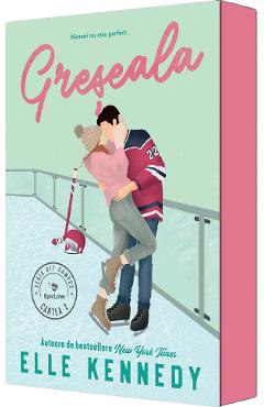 Greseala. Seria Off-Campus Vol.2 - Elle Kennedy