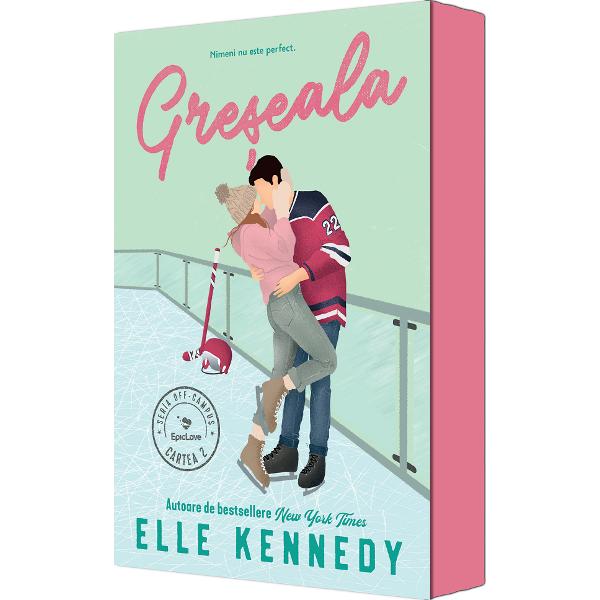 Greseala. Seria Off-Campus Vol.2 - Elle Kennedy