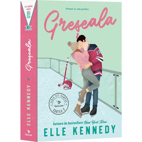 Greseala. Seria Off-Campus Vol.2 - Elle Kennedy