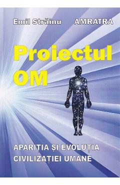 Proiectul Om: Aparitia si evolutia civilizatiei umane - Emil Strainu, Amratra