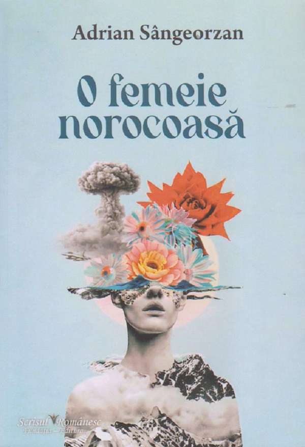 Coperta cărții 'O femeie norocoasă - Adrian Sângeorzan'