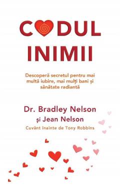 Codul inimii - Bradley Nelson, Jean Nelson