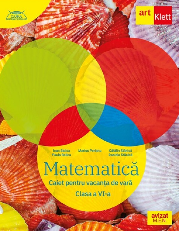 Coperta cărții 'Matematică - Clasa 6 - Caiet pentru vacanța de vară - Marius Perianu, Ioan Balică, Paula Balică, Cătălin Stănică,'