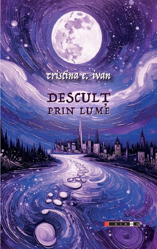 Coperta cărții 'Desculț prin lume - Cristina E. Ivan'
