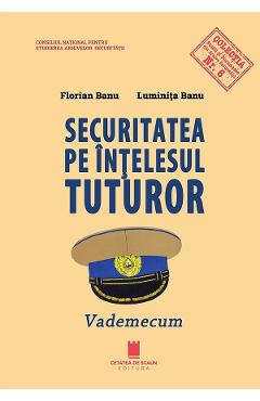 Coperta cărții 'Securitatea pe înțelesul tuturor. Vademecum - Florian Banu, Luminița Banu'