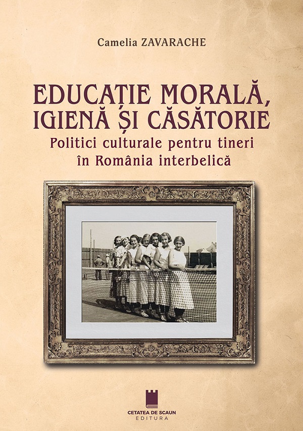 Coperta cărții 'Educație morală, igienă și căsătorie - Camelia Zavarache'