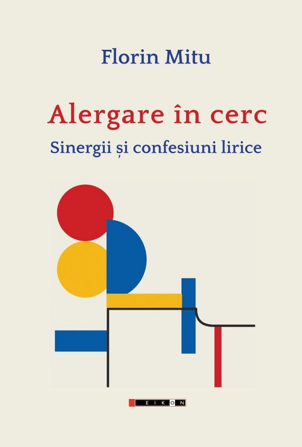 Coperta cărții 'Alergare în cerc. Sinergii și confesiuni lirice - Florin Mitu'