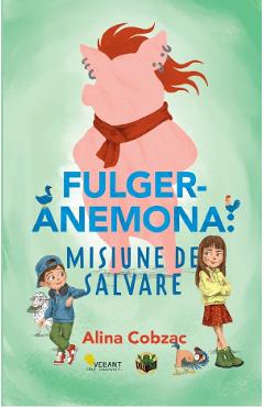 Fulger-Anemona: Misiune de salvare - Alina Cobzac
