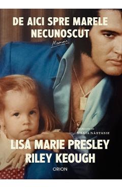 Coperta cărții 'eBook De aici spre marele necunoscut - Lisa Marie Presley, Riley Keough'