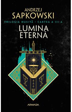 Coperta cărții 'eBook Lumina eterna. Trilogia Husita Vol.3 - Andrzej Sapkowski'