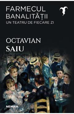 Coperta cărții 'eBook Farmecul banalitatii. Un teatru de fiecare zi - Octavian Saiu'