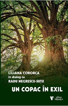 Un copac in exil - Liliana Corobca, Radu Negrescu-Sutu