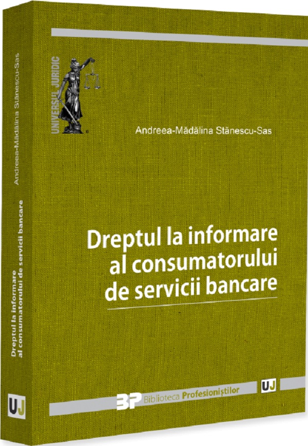 Coperta cărții 'Dreptul la informare al consumatorului de servicii bancare - Andreea-Mădălina Stănescu-Sas'