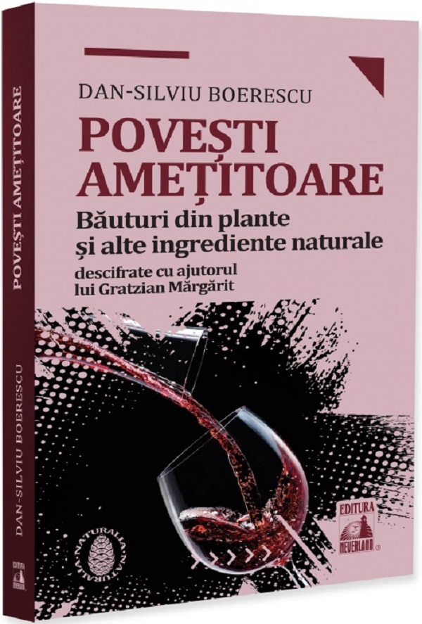 Coperta cărții 'Povești amețitoare. Băuturi din plante și alte ingrediente naturale - Dan-Silviu Boerescu'