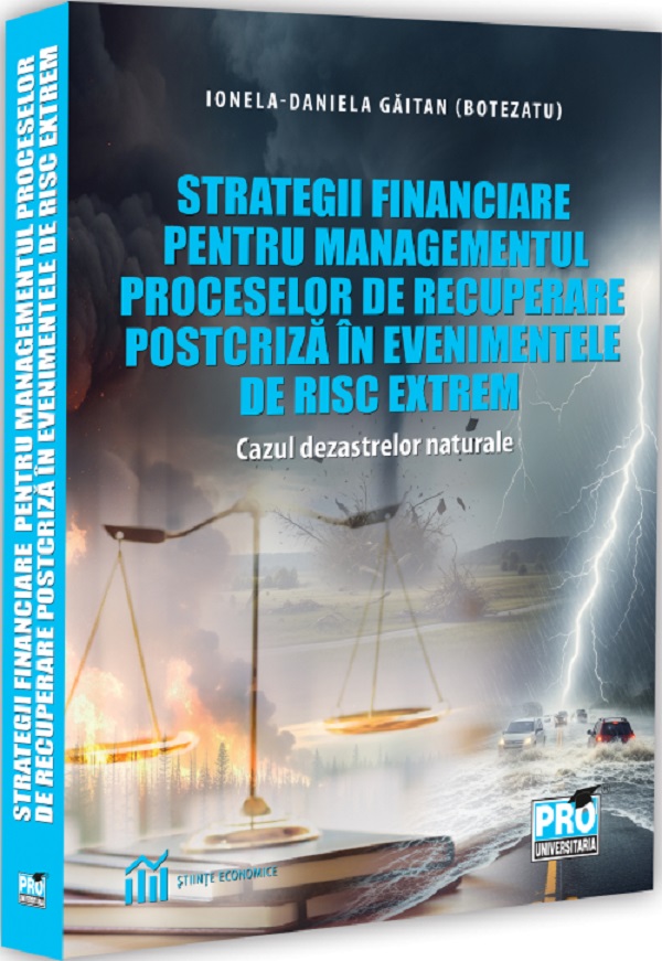 Coperta cărții 'Strategii financiare pentru managementul proceselor de recuperare postcriză în evenimentele de risc extrem. Cazul'