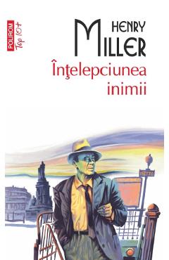 Intelepciunea inimii - Henry Miller