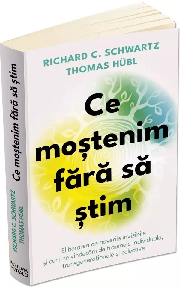 Coperta cărții 'Ce moștenim fără să știm - Richard C. Schwartz, Thomas Hubl, Fatimah Finney'