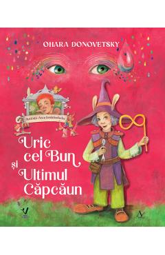 Uric cel Bun si Ultimul Capcaun - Ohara Donovetsky