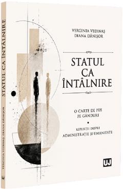 Statul ca intalnire - Verginia Vedinas, Diana Danisor