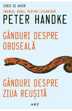Coperta cărții 'Gânduri despre oboseală. Gânduri despre ziua reușită - Peter Handke'