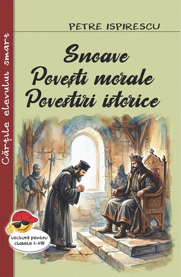 Coperta cărții 'Snoave. Povești morale. Povestiri istorice - Petre Ispirescu'