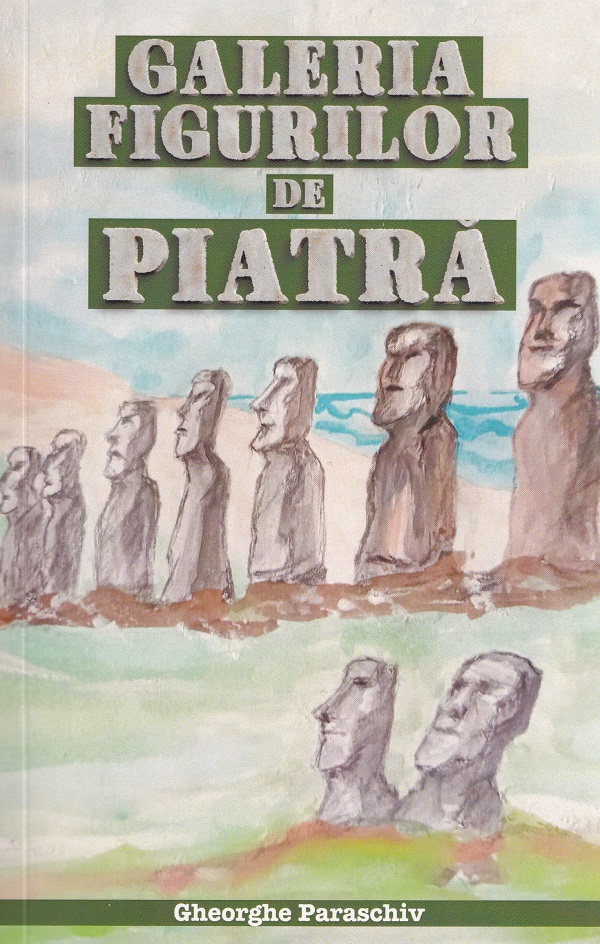 Coperta cărții 'Galeria figurilor de piatră - Gheorghe Paraschiv'