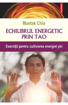Echilibrul energetic prin TAO - Mantak Chia