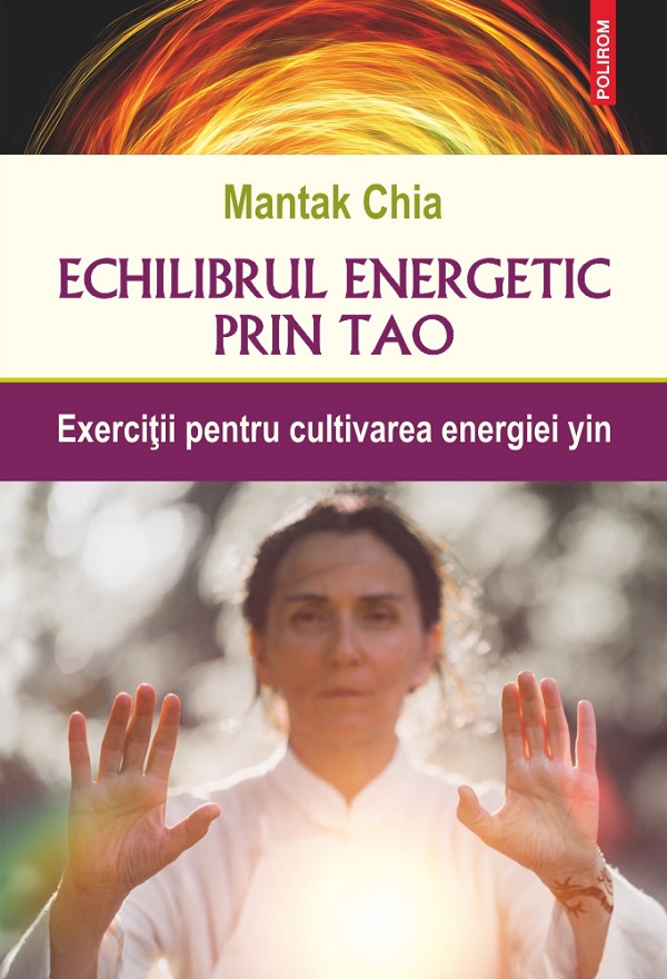 Coperta cărții 'Echilibrul energetic prin TAO - Mantak Chia'