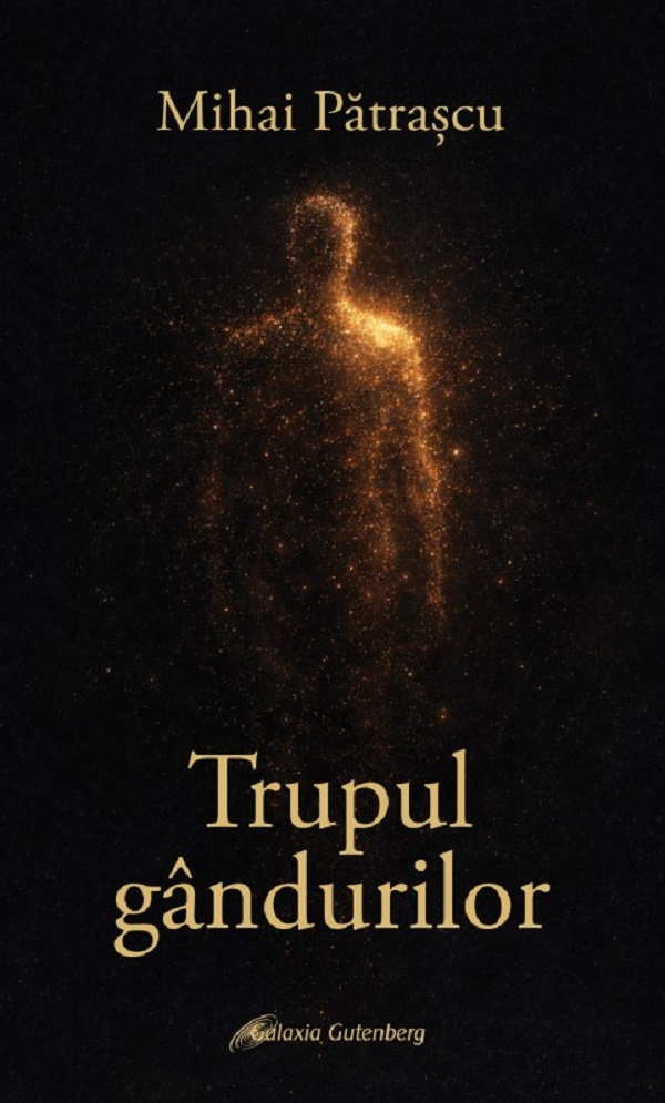 Coperta cărții 'Trupul gândurilor - Mihai Pătrașcu'