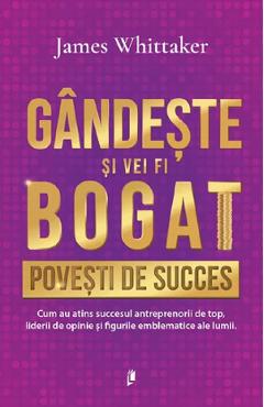 Gandeste si vei fi bogat - James Whittaker