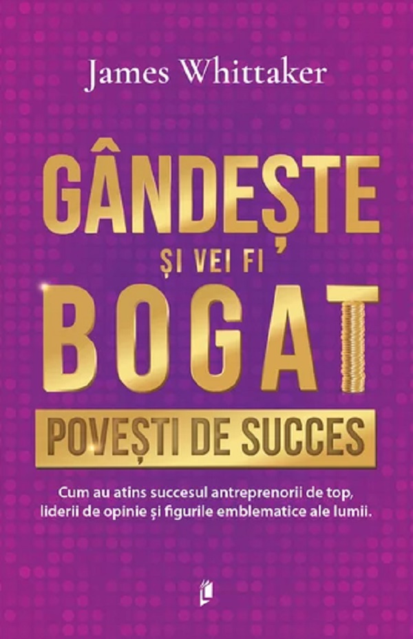 Coperta cărții 'Gândește și vei fi bogat - James Whittaker'