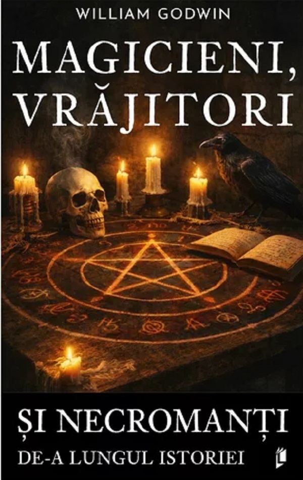 Coperta cărții 'Magicieni, vrăjitori și necromanți de-a lungul istoriei - William Godwin'