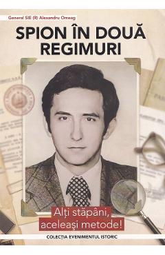 Coperta cărții 'Spion în două regimuri - Alexandru Omeag'