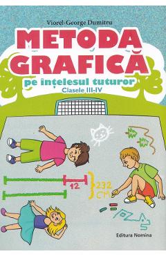 Coperta cărții 'Metoda grafică pe întelesul tuturor - Viorel-George Dumitru'