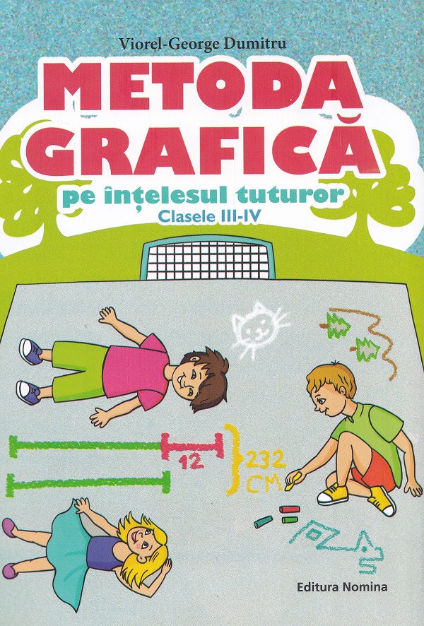 Coperta cărții 'Metoda grafică pe întelesul tuturor - Viorel-George Dumitru'