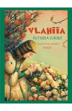 Coperta cărții 'Vlahiia. Puterea iubirii. Poveste de adormit părinții - Paul Danion Vasile'