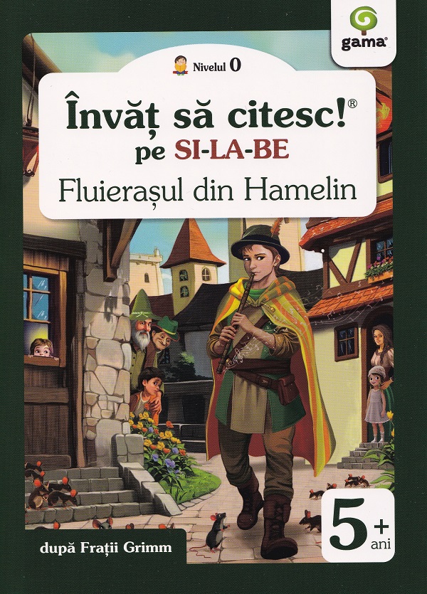 Coperta cărții 'Fluierașul din Hamelin. Învăț să citesc pe silabe. Nivelul 0 - Frații Grimm'
