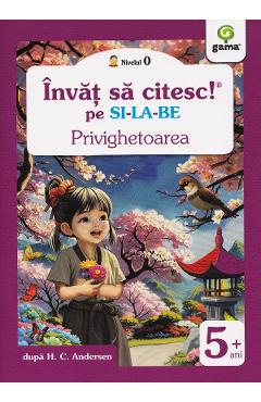 Coperta cărții 'Privighetoarea. Învăț să citesc pe silabe. Nivelul 0 - Hans Christian Andersen'