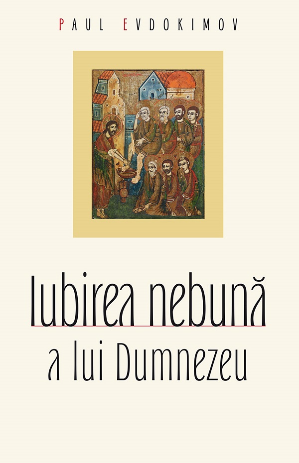 Coperta cărții 'Iubirea nebună a lui Dumnezeu Ed.2 - Paul Evdokimov'