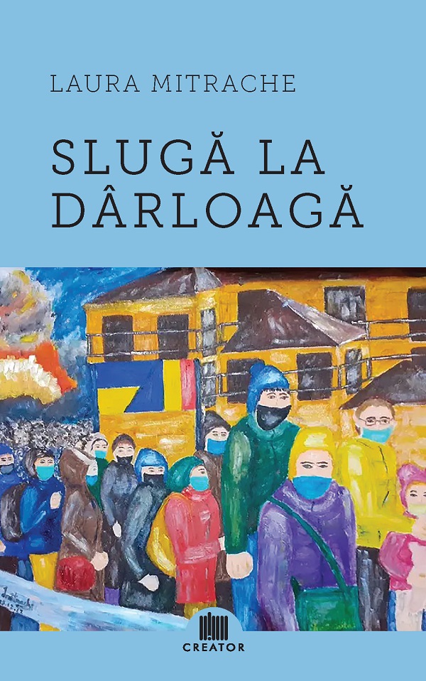Coperta cărții 'Slugă la dârloagă - Laura Mitrache'