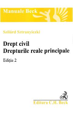 Drept civil. Drepturile reale principale. Ed.2 - Szilard Sztranyiczki